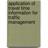 Application of Travel Time Information for Traffic Management door Jason S. Wasson