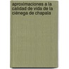 Aproximaciones a la calidad de vida de la Ciénega de Chapala by MaríA. Antonieta Ochoa