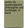 Archiv Für Systematische Philosophie Und Soziologie, Xi Band door Onbekend