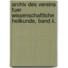 Archiv Des Vereins Fuer Wissenschaftliche Heilkunde, Band Ii. door Onbekend