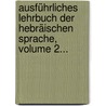 Ausführliches Lehrbuch Der Hebräischen Sprache, Volume 2... by Julius Friedrich Böttcher