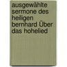 Ausgewählte Sermone Des Heiligen Bernhard Über Das Hohelied by Bernard Saint