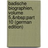 Badische Biographien, Volume 5,&Nbsp;Part 10 (German Edition) door Otto Aristides Von Weech Friedrich