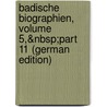 Badische Biographien, Volume 5,&Nbsp;Part 11 (German Edition) by Otto Aristides Von Weech Friedrich