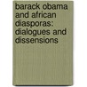 Barack Obama And African Diasporas: Dialogues And Dissensions door Paul Tiyambe Zeleza