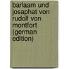Barlaam Und Josaphat Von Rudolf Von Montfort (German Edition) by Max Rudolf