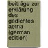 Beiträge Zur Erklärung Des Gedichtes Aetna (German Edition)