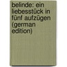 Belinde: Ein Liebesstück in Fünf Aufzügen (German Edition) door Eulenberg Herbert