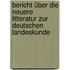 Bericht über die neuere Litteratur zur deutschen Landeskunde