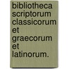Bibliotheca Scriptorum Classicorum et Graecorum et Latinorum. by Wilhelm Engelmann