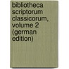 Bibliotheca Scriptorum Classicorum, Volume 2 (German Edition) door Engelmann Wilhelm