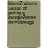 BilateŽralisme suisse et politique europeŽenne de voisinage