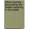 Bilbo's Journey: Discovering the Hidden Meaning in the Hobbit by Joseph Pearce