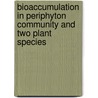 Bioaccumulation in Periphyton Community and Two Plant Species by Masoumeh Esmailinezhad