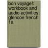 Bon Voyage!: Workbook And Audio Activities: Glencoe French 1A by Katia B. Lutz