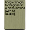 Boogie Woogie For Beginners: A Piano Method [with Cd (audio)] door Frank Paparelli
