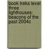 Book Treks Level Three Lighthouses: Beacons of the Past 2004c by Lisa Trumbauer