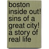 Boston Inside Out! Sins of a Great City! a Story of Real Life door Henry Morgan