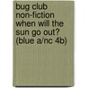 Bug Club Non-fiction When Will The Sun Go Out? (blue A/nc 4b) door Isabel Thomas