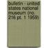 Bulletin - United States National Museum (No. 216 Pt. 1 1959)