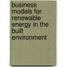 Business Models for Renewable Energy in the Built Environment door Iea-Retd