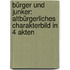 Bürger Und Junker: Altbürgerliches Charakterbild In 4 Akten