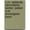 C.M. Wielands Sämmtliche Werke: sieben und dreissigster Band by Christoph Martin Wieland