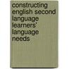 Constructing English Second Language Learners' Language Needs door Sandra Blunt