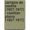 Campos de Castilla (1907-1917) / Castilian Plains (1907-1917) door Antonio Machado