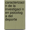 Caracterizaci N de La Investigaci N En Psicolog a del DePorte door Alexander Mendive Sosa