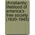 Christianity: Lifeblood of America's Free Society (1620-1945)