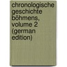 Chronologische Geschichte Böhmens, Volume 2 (German Edition) door Pubika Frantiek