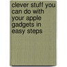 Clever Stuff You Can Do with Your Apple Gadgets in Easy Steps by Nick Vandome