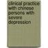 Clinical Practice with Chinese Persons with Severe Depression