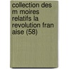 Collection Des M Moires Relatifs La Revolution Fran Aise (58) by Livres Groupe