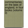 Commentaries on the Laws of England, in Four Books (Volume 3) door Sir William Blackstone