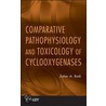 Comparative Pathophysiology and Toxicology of Cyclooxygenases door Zaher A. Radi