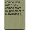 Compounds with 1 to 7 Carbon Atom (Supplement to Subvolume A) door V. Vill