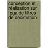 Conception Et Réalisation Sur Fpga De Filtres De Décimation by Lassaad Jemai