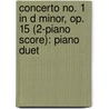 Concerto No. 1 in D Minor, Op. 15 (2-Piano Score): Piano Duet door Brahms Johannes