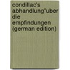 Condillac's Abhandlung"Uber Die Empfindungen (German Edition) by Bonnot De Condillac Etienne
