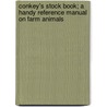 Conkey's Stock Book; a Handy Reference Manual on Farm Animals door Cleveland G.E. co. Conkey
