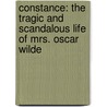 Constance: The Tragic and Scandalous Life of Mrs. Oscar Wilde door Franny Moyle