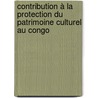 Contribution à la protection du patrimoine culturel au Congo door Ulrich Kévin Kianguebeni