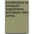 Contributions to Computer Experiments and Binary Time Series.