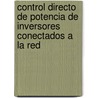 Control Directo de Potencia de inversores conectados a la red door JoaquíN. Eloy-GarcíA. Carrasco