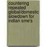 Countering Repeated Global/domestic Slowdown For Indian Sme's door Samy Nehru