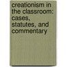 Creationism in the Classroom: Cases, Statutes, and Commentary door Edward J. Larson
