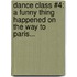 Dance Class #4: A Funny Thing Happened on the Way to Paris...