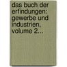 Das Buch Der Erfindungen: Gewerbe Und Industrien, Volume 2... by Ahrens.F.